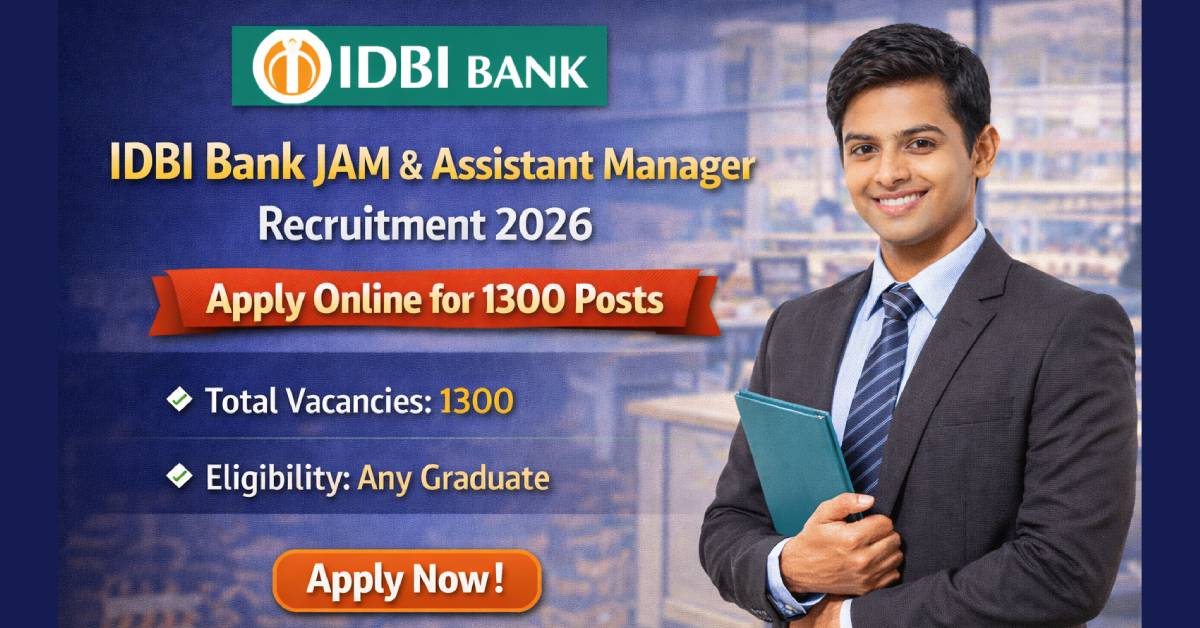 IDBI Bank JAM & Assistant Manager Recruitment 2026 – Apply Online for 1300 Posts